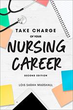 Take Charge of Your Nursing Career, Second Edition, by Lois Sarah Marshall