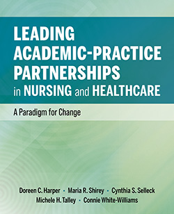 Cover of Leading Academic-Practice Partnerships in Nursing and Healthcare: A Paradigm for Change.