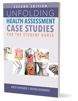 Unfolding Health Assessment Case Studies for the Student Nurse, Second Edition